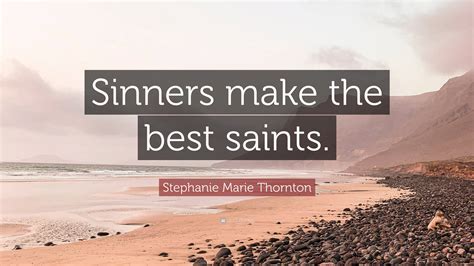 sinners make the best saints
